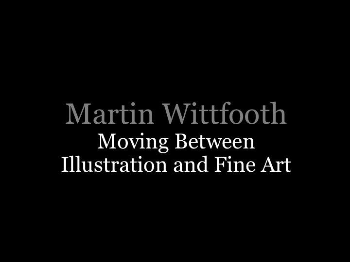 Nuts & Bolts Conference Martin Wittfooth: Moving Between Illustration and Fine Art