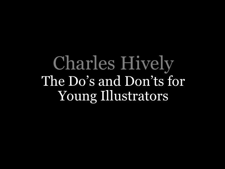 Nuts & Bolts Conference Charles Hively: The Do’s and Don’ts For Young Illustrators