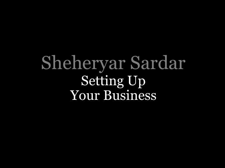 Nuts & Bolts Conference Sheheryar Sardar Esq.: Setting Up Your Business